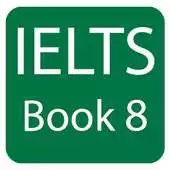 Free play online IELTS Cambridge Book 8 (PDF  Audio) Offline App APK