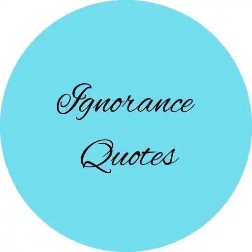 Free play online Ignorance Quotes APK