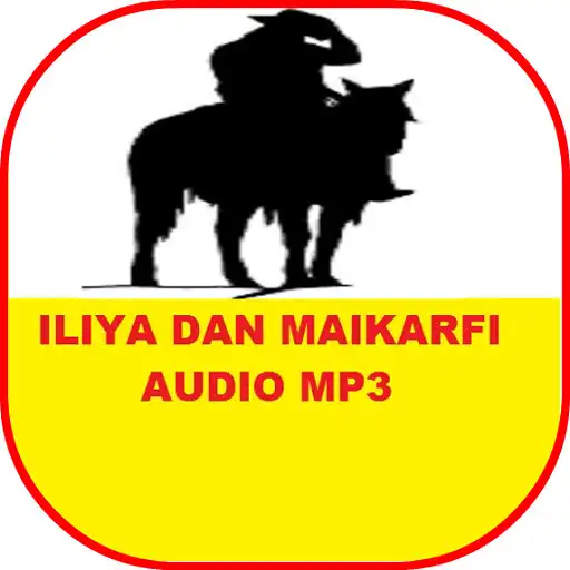 Play ILLIYA DAN MAIKARFI AUDIO MP3 APK