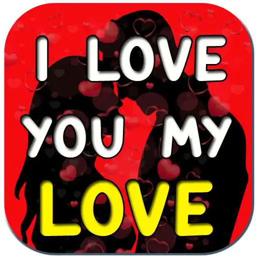 Play I Love You My Love with Free Love Phrases Images APK Play I Love You My Love with Free Love Phrases Images APK