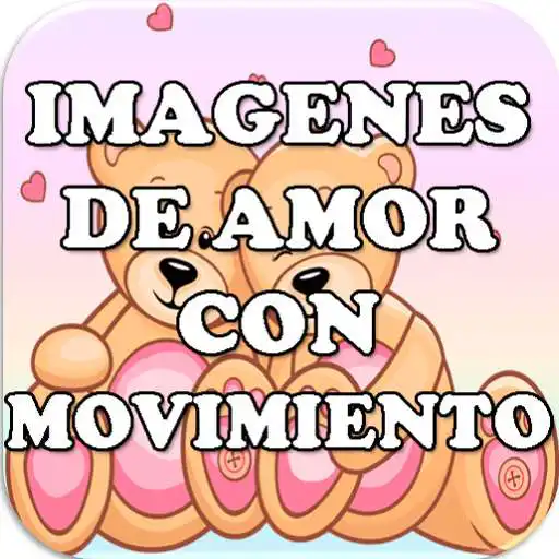 Play Imagenes De Amor Con Movomiento Para Dedicar APK Play Imagenes De Amor Con Movomiento Para Dedicar APK