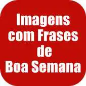 Free play online Imagens Frases de Boa Semana APK Free play online Imagens Frases de Boa Semana APK