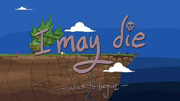 Play I may die!