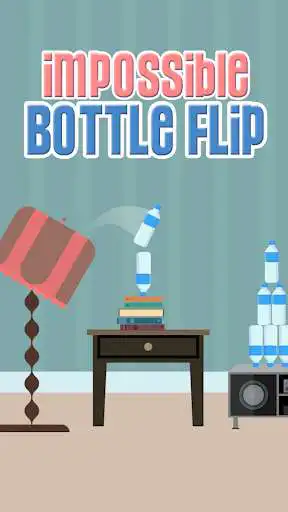 Play Impossible Bottle Flip Play Impossible Bottle Flip