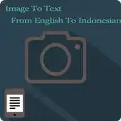 Free play online Indonesian - English Image To Text APK Free play online Indonesian - English Image To Text APK