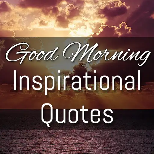Play Inspirational Good Morning Quotes APK