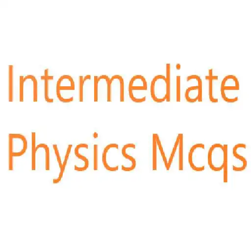 Play Intermediate Physics Mcqs APK Play Intermediate Physics Mcqs APK