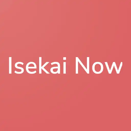 Play Isekai Now - Find Your Isekai APK