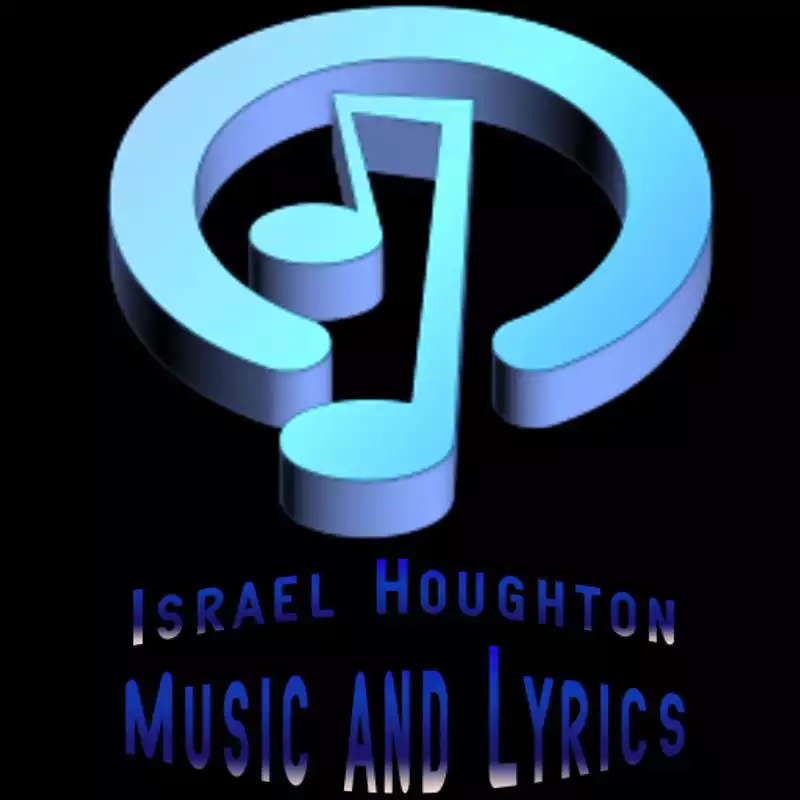 Play Israel Houghton Lyrics  Music