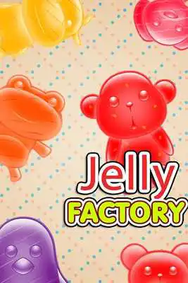 Play Jelly Factory Play Jelly Factory