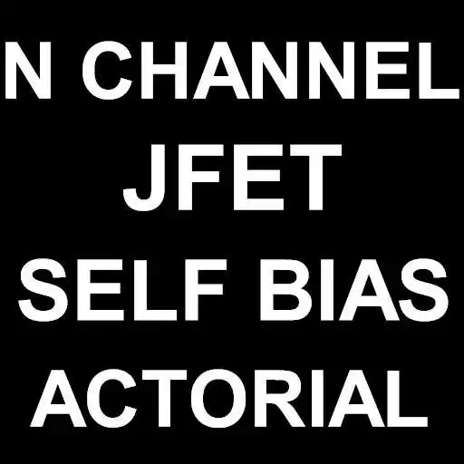 Free play online JFET Self Bias Tutorial APK
