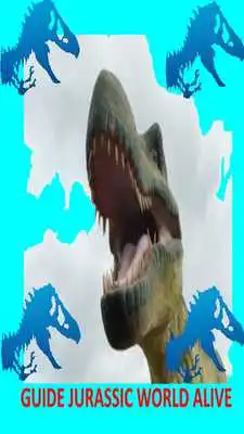 Play Jurassic World Alive guide Play Jurassic World Alive guide
