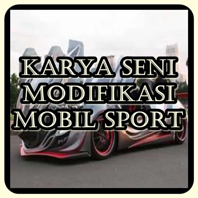 Play Karya Seni Modifikasi Mobil Sport