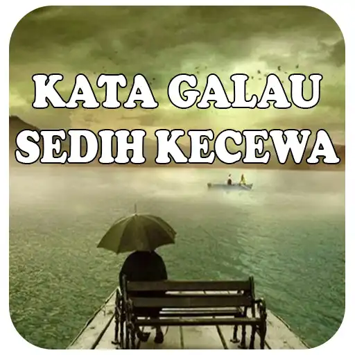 Play Kata Galau Sedih Kecewa APK