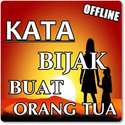 Play KATA KATA BIJAK UNTUK KEDUA ORANG TUA APK