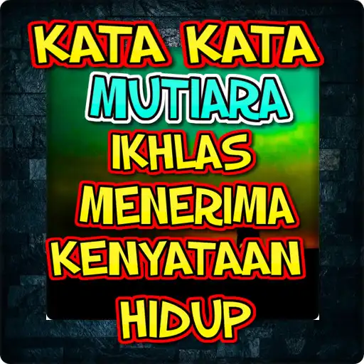 Play Kata Kata Ikhlas Menerima Kenyataan Hidup APK Play Kata Kata Ikhlas Menerima Kenyataan Hidup APK