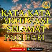 Free play online Kata Kata Motivasi Selamat Pagi Hari APK Free play online Kata Kata Motivasi Selamat Pagi Hari APK