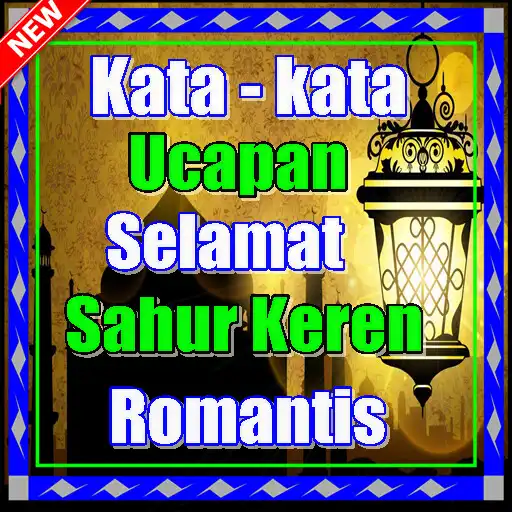 Play Kata-kata Ucapan Selamat Sahur Keren Romantis APK Play Kata-kata Ucapan Selamat Sahur Keren Romantis APK