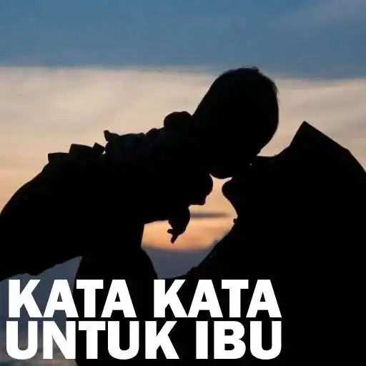 Play Kata-kata untuk Ibu Tersayang APK Play Kata-kata untuk Ibu Tersayang APK