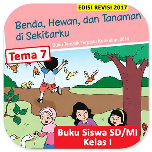 Play Kelas 1 SD Tema 7 - Buku Siswa BSE K13 Rev2017 APK