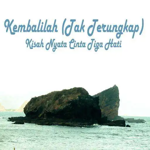 Run free android online Kembalilah (Tak Terungkap) (Kaskus sfth) APK