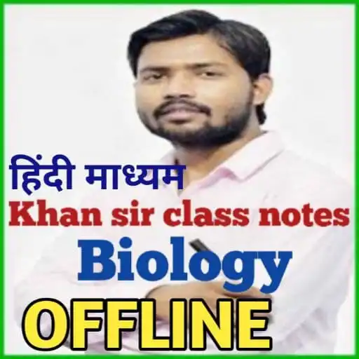 Play Khan Sir Biology Class Notes APK Play Khan Sir Biology Class Notes APK