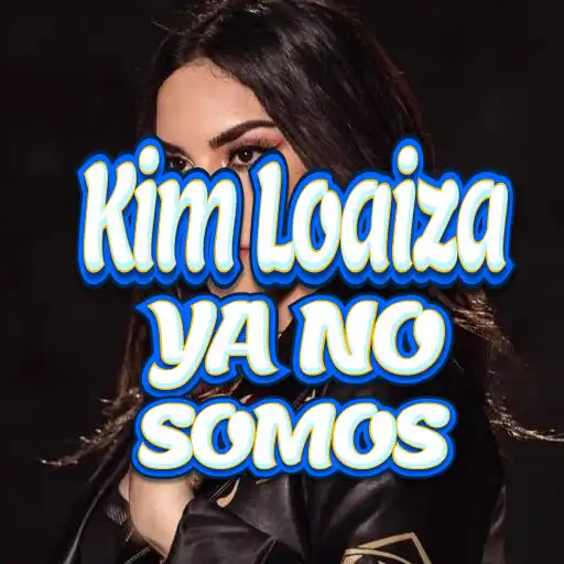 Play Kim Loaiza YA NO SOMOS APK