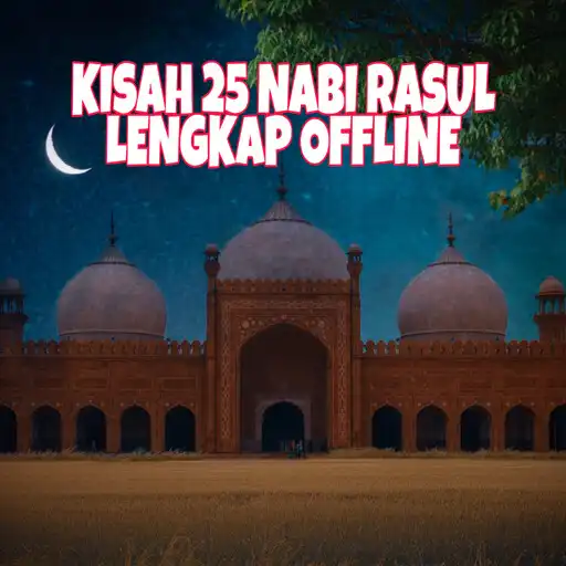 Play Kisah 25 Nabi Rasul Lengkap Offline APK Play Kisah 25 Nabi Rasul Lengkap Offline APK