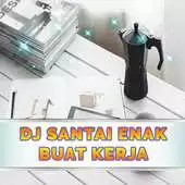 Free play online Koleksi DJ Santai Enak buat Kerja Offline 2018 APK Free play online Koleksi DJ Santai Enak buat Kerja Offline 2018 APK