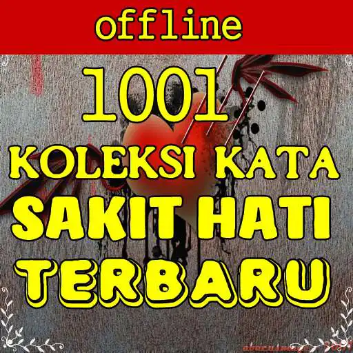 Play Koleksi Kata Sakit Hati Lengkap APK Play Koleksi Kata Sakit Hati Lengkap APK