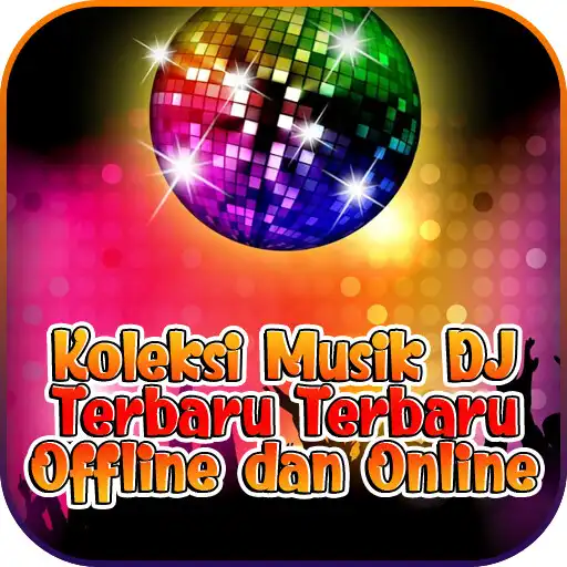 Play Koleksi Musik DJ terbaru terba APK