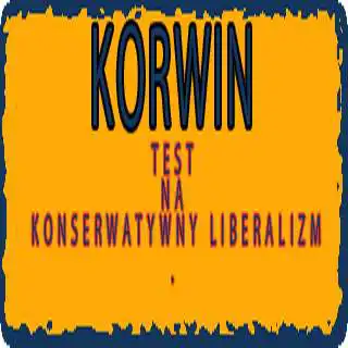 Play KORWIN Test na kons.liberalizm  and enjoy KORWIN Test na kons.liberalizm with UptoPlay