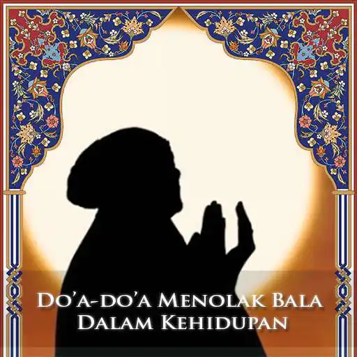 Play Kumpulan Doa Tolat Balak Pilihan APK Play Kumpulan Doa Tolat Balak Pilihan APK