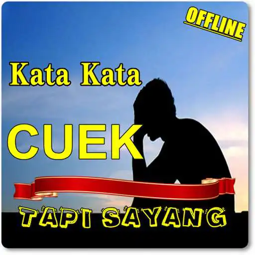 Play KUMPULAN KATA CUEK TAPI SAYANG PADA PACAR APK