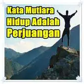 Free play online Kumpulan Kata Kata Mutiara Hidup Adalah Perjuangan APK