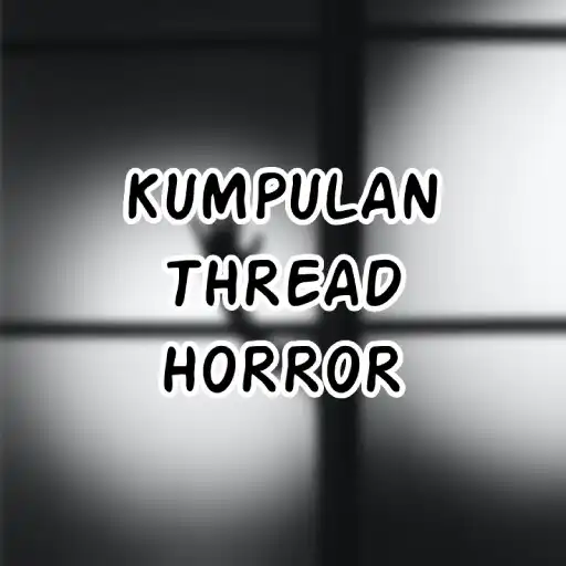 Play Kumpulan Thread Horror APK
