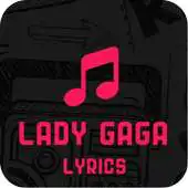 Free play online Lady Gaga Top Lyrics APK Free play online Lady Gaga Top Lyrics APK