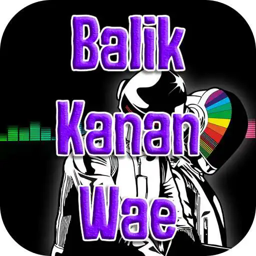 Play Lagu Balik Kanan Wae APK Play Lagu Balik Kanan Wae APK