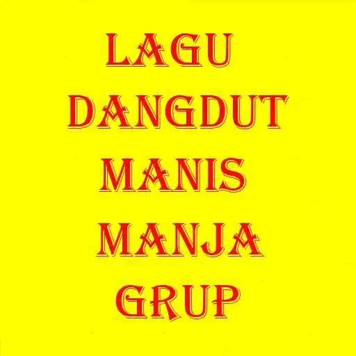 Play LAGU DANGDUT MANIS MANJA GRUP APK