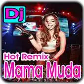 Free play online Lagu Dj Mama Muda Remix Hot Mp3 APK Free play online Lagu Dj Mama Muda Remix Hot Mp3 APK