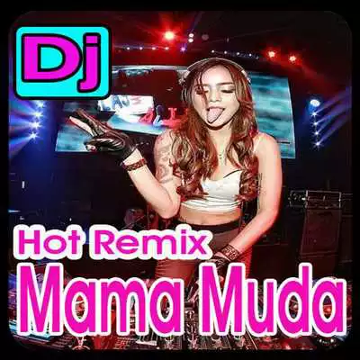 Play Lagu Dj Mama Muda Remix Hot Mp3