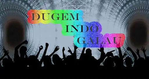 Play Lagu Dugem Indo Galau