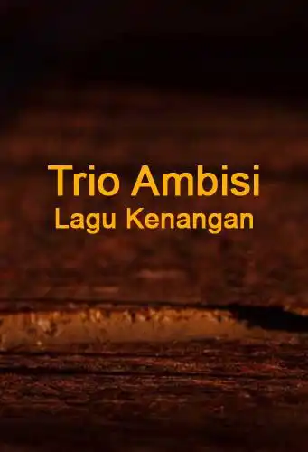 Play Lagu Kenangan Trio Ambisi Terbaik  and enjoy Lagu Kenangan Trio Ambisi Terbaik with UptoPlay