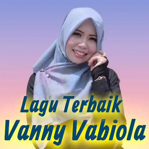 Play Lagu Mp3 Vanny Vabiola Offline Lengkap Full Album APK Play Lagu Mp3 Vanny Vabiola Offline Lengkap Full Album APK