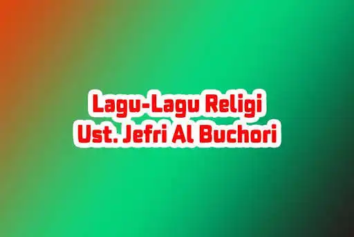 Play Lagu Religi Ustad Jefri Al Buchori Offline Lengkap  and enjoy Lagu Religi Ustad Jefri Al Buchori Offline Lengkap with UptoPlay