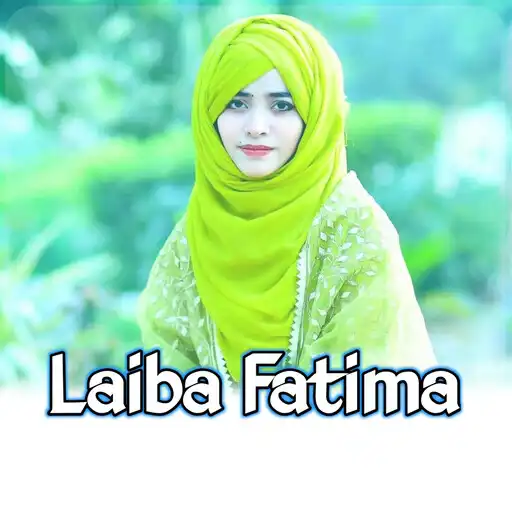 Play Laiba Fatima Mp3 Naat 2022 APK