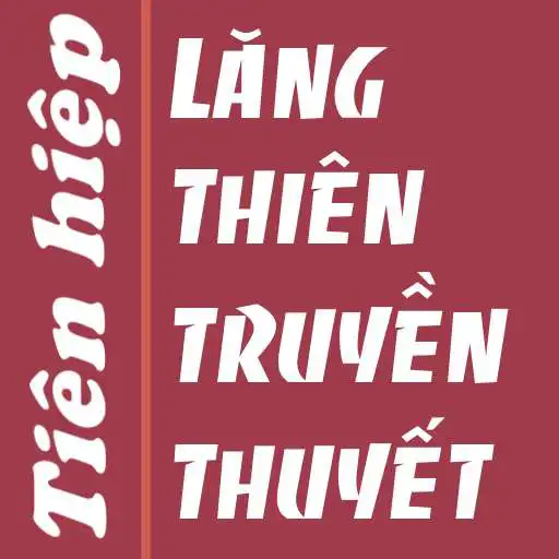 Play Lang Thien truyen thuyet Truyen tien hiep offline APK
