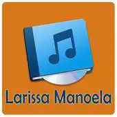 Free play online Larissa Manoela Songs APK