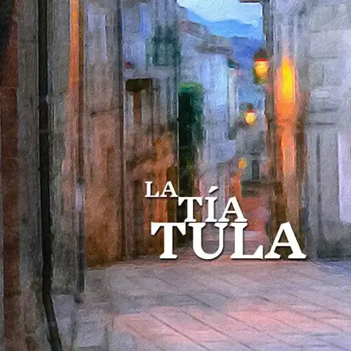 Play LA TÍA TULA - LIBRO GRATIS EN  APK