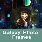 Free play online Latest Galaxy Photo Frames To Create Stunning Pics APK